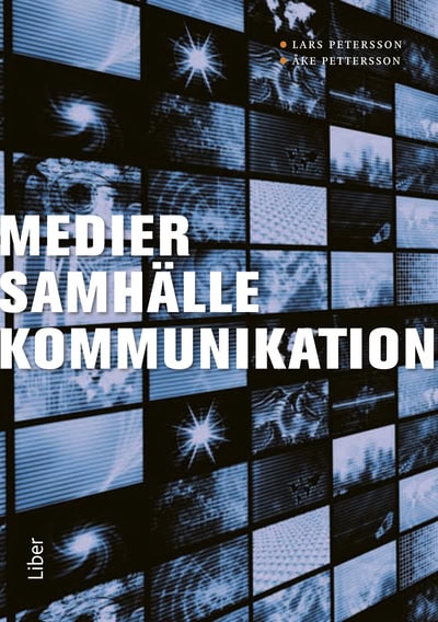 Petersson, Lars ; Pettersson, Åke : Medier, samhälle, kommunikation