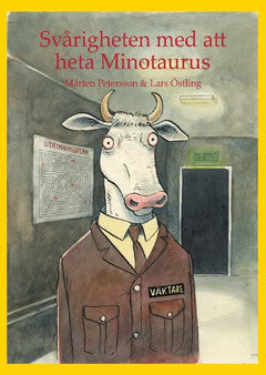 Petersson, Mårten ; Östling, Lars : Svårigheten med att heta Minotaurus : en allvarstyngd bok