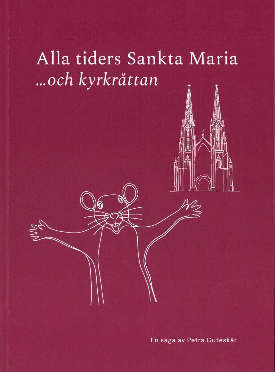 Petra Guteskär : Alla tiders Sankta Maria ... och kyrkråttan
