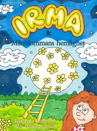 Petra Jacobsson : Irma & Månblommans hemlighet