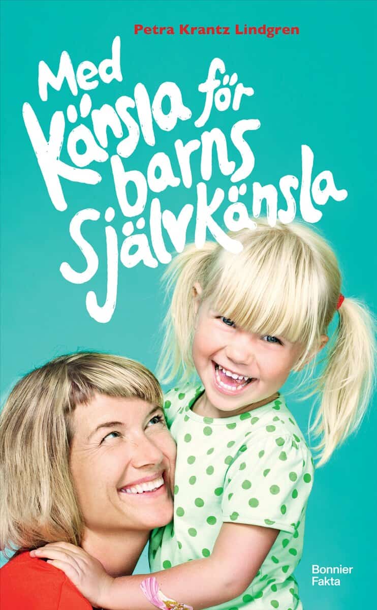 Petra Krantz Lindgren : Med känsla för barns självkänsla