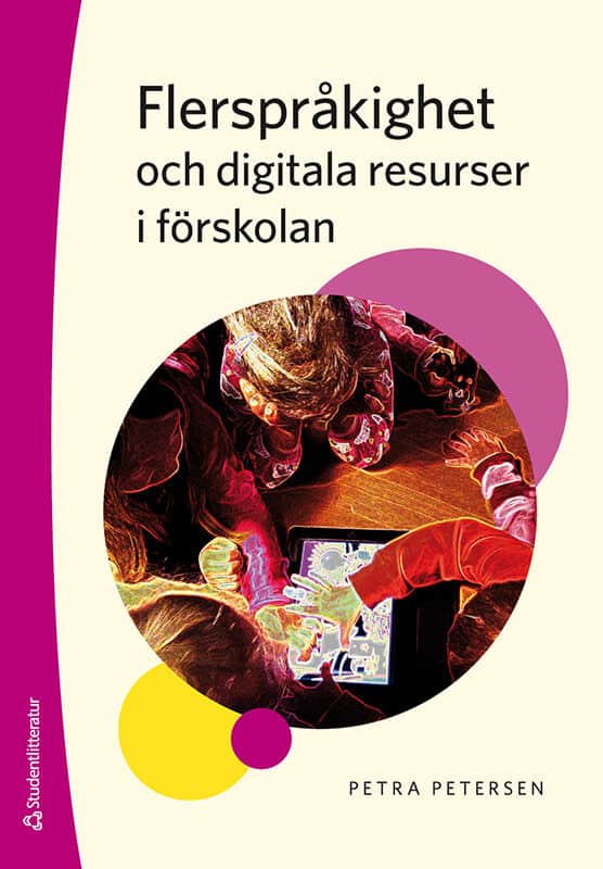 Petra Petersen : Flerspråkighet och digitala resurser i förskolan