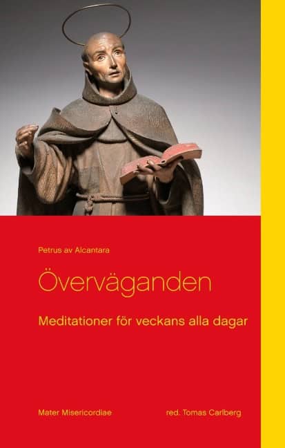 Petrus av Alcantara : Överväganden