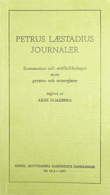 Petrus Læstadius journaler, Kommentar och ordförklaringar sam person- och ortregister. Utgivna av Arne Nordberg
