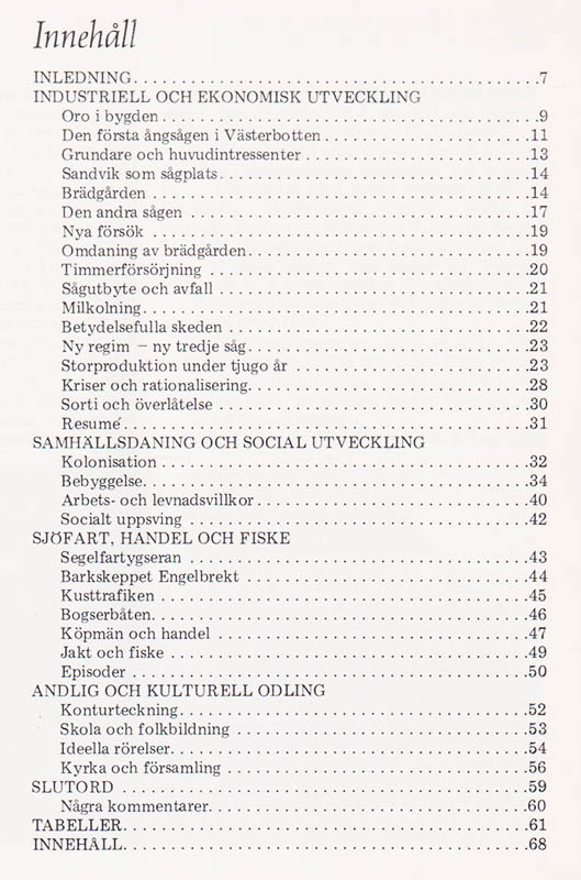 Petrus Lundberg : Historik över Sandviks sågverk. Med glimtar ur bygdens liv och utveckling 1860-1950