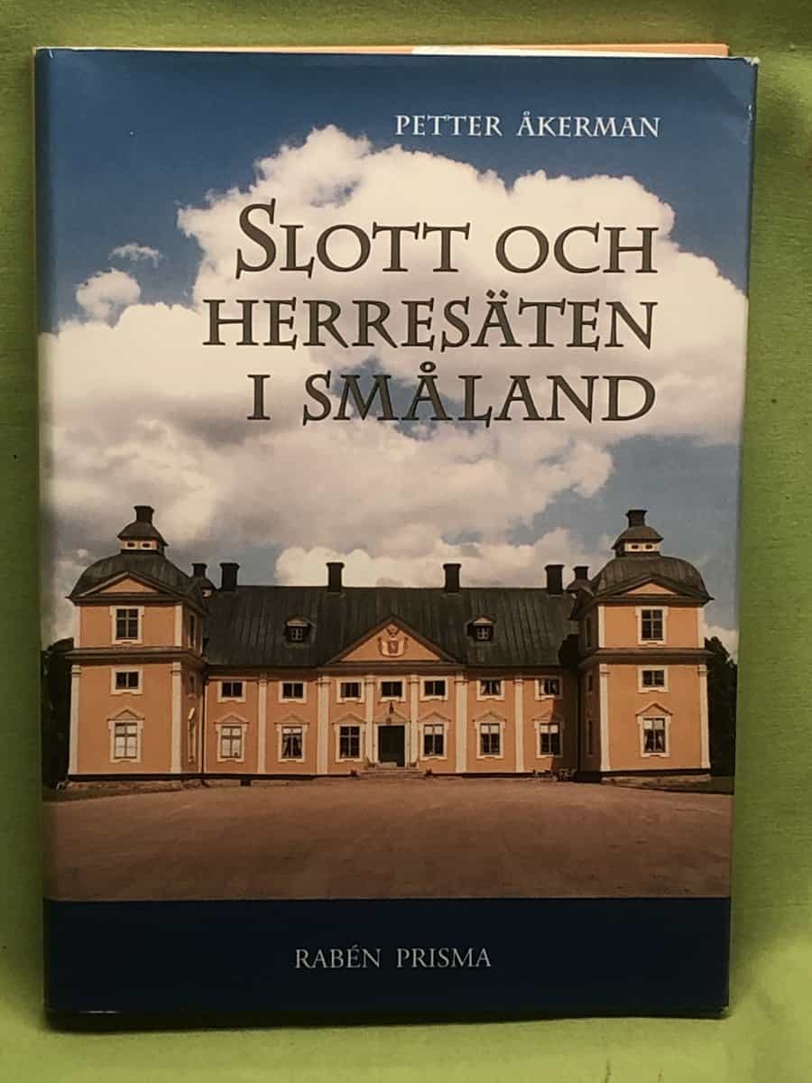 Petter Åkerman : Slott och herresäten i Småland