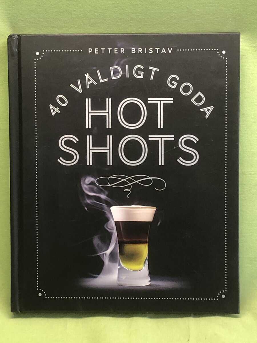 Petter Bristav : 40 väldigt goda hot shots