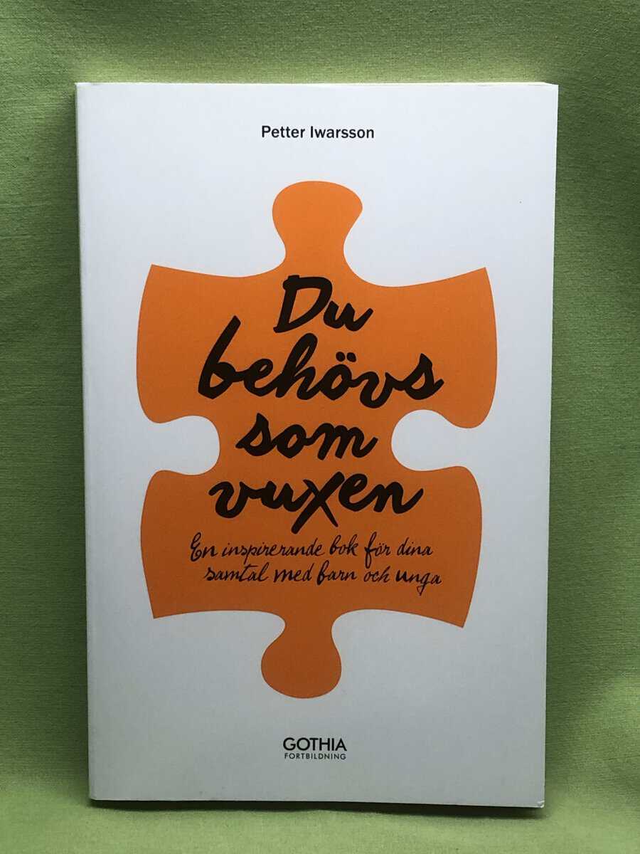 Petter Iwarsson : Du behövs som vuxen