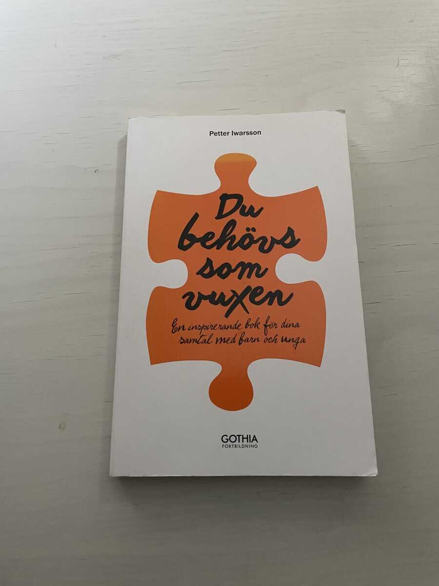 Petter Iwarsson : Du behövs som vuxen