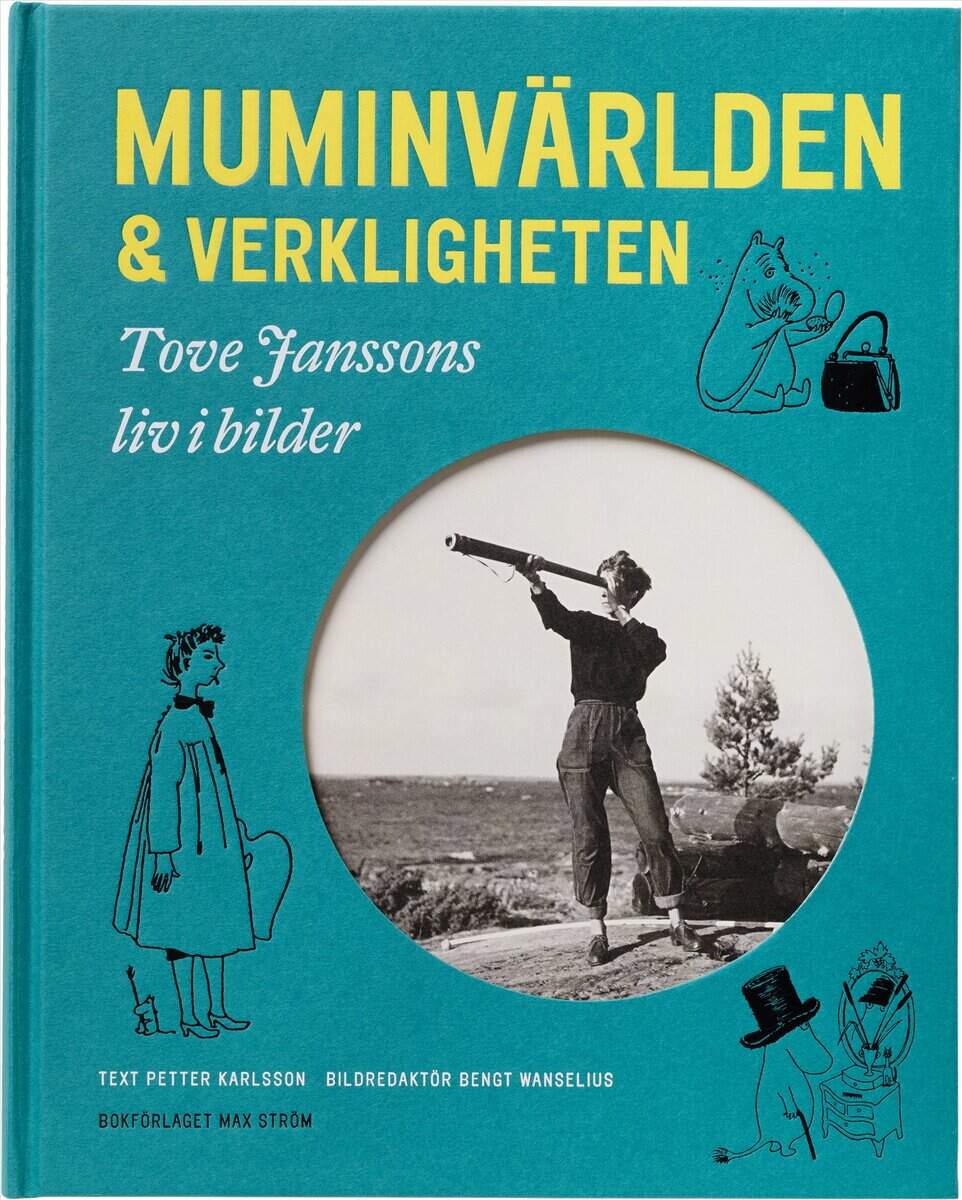Petter Karlsson : Muminvärlden och verkligheten - Tove Janssons liv i bilder