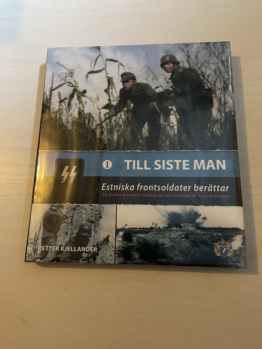 Petter Kjellander : Estniska frontsoldater berättar del 1 - Till siste man - INPLASTAD