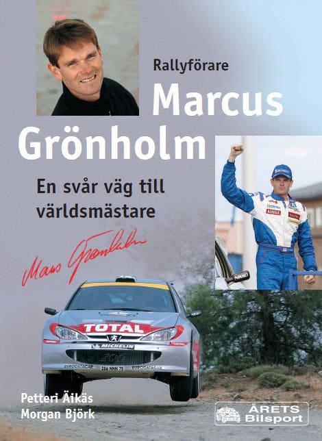 Äikäs, Petteri ; Björk, Morgan : Marcus Grönholm - En svår väg till världmästare