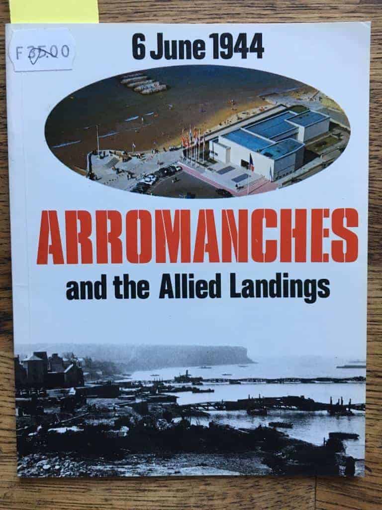 Ph Carpentier : Arromanches and the Allied Landings on the 6th of June 1944