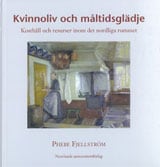 Phebe Fjellström : Kvinnoliv och måltidsglädje