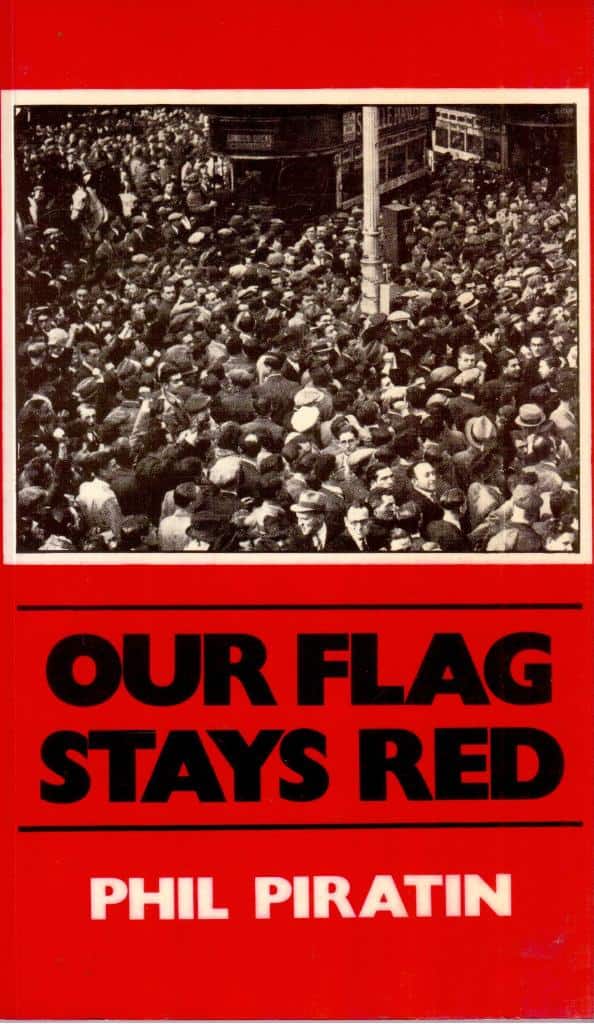 Phil Piratin : Our flag stays red