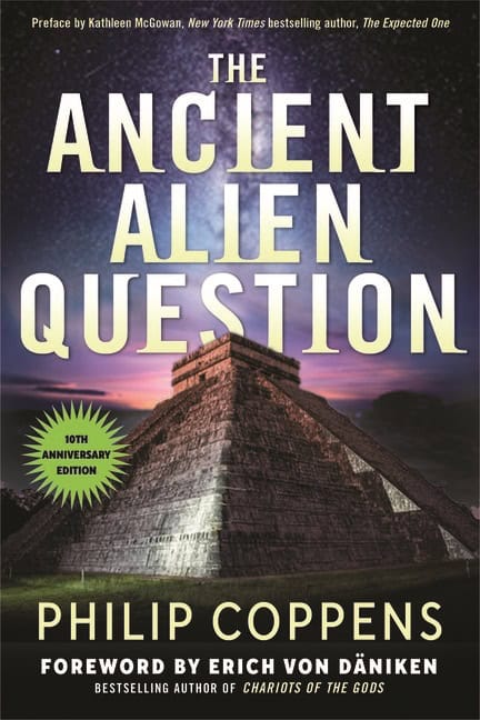 Philip CoppensForeword by Erich von DänikenPreface by Kathleen McGowan : Ancient Alien Question - 10th Anniversary Edition