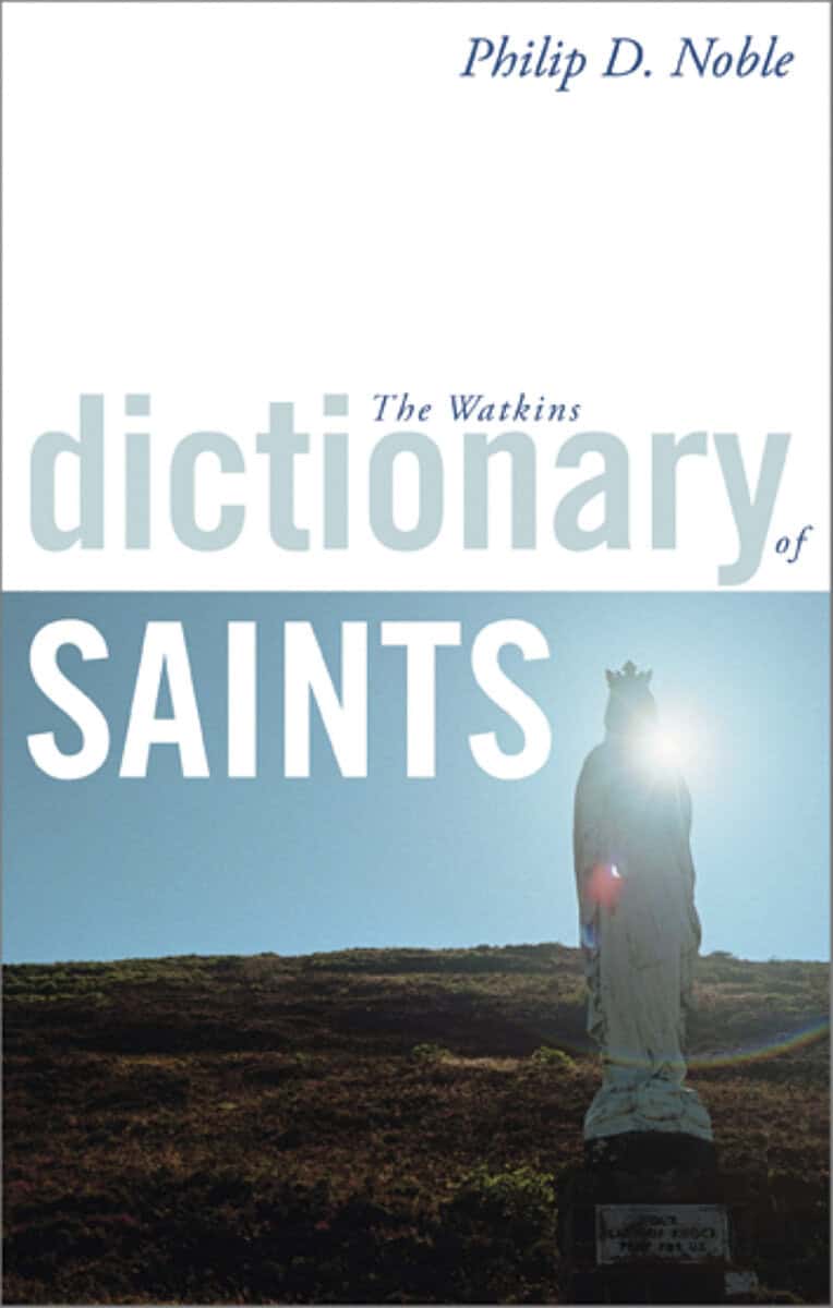 Philip D. Noble : Watkins dictionary of saints