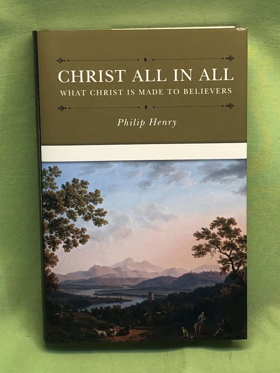 Philip Henry : Christ All in All