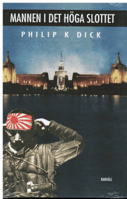 Philip K. Dick : Mannen i det höga slottet