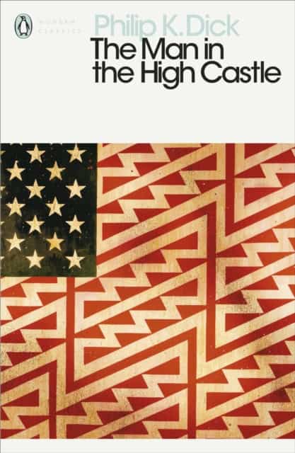 Philip K. Dick : The man in the high castle