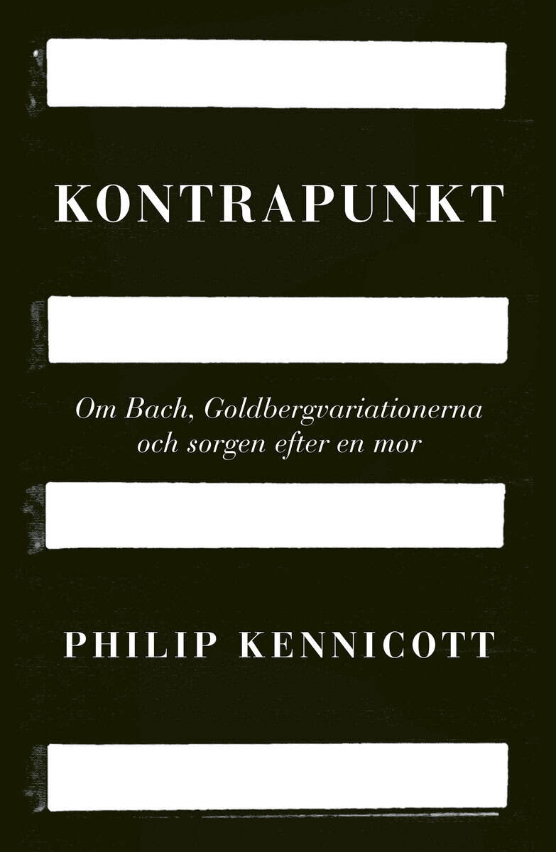Philip Kennicott : Kontrapunkt : om Bach, Goldbergvariationerna och sorgen efter en mor