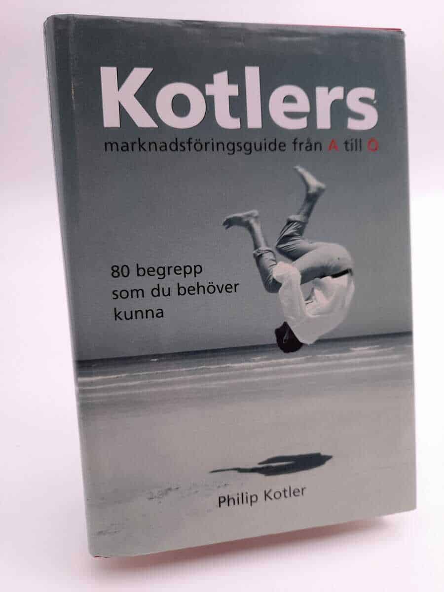 Philip Kotler : Kotlers marknadsföringsguide från A till Ö
