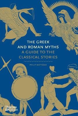 Philip Matyszak : The Greek and Roman Myths