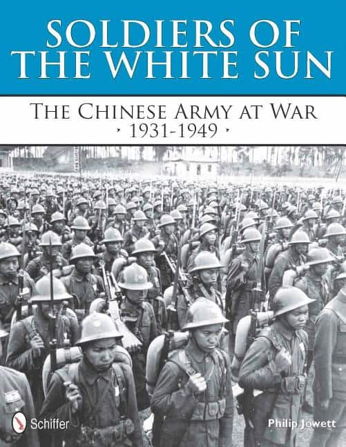 Philip S. Jowett : Soldiers of the white sun - the chinese army at war 1931-1949