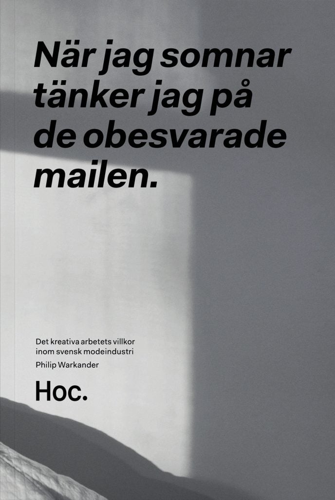 Philip Warkander : När jag somnar tänker jag på de obesvarade mailen : det kreativa arbetets villkor inom svensk modeindustri
