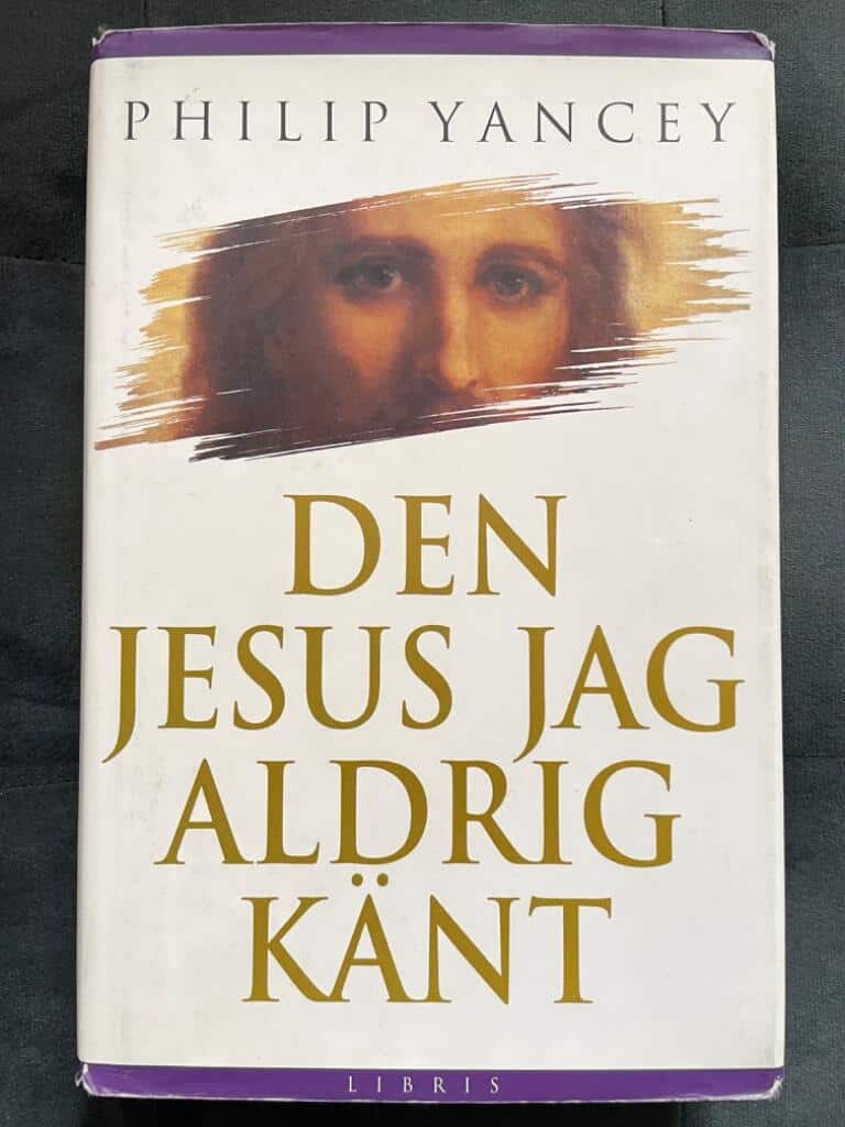 Philip Yancey : Den Jesus jag aldrig känt