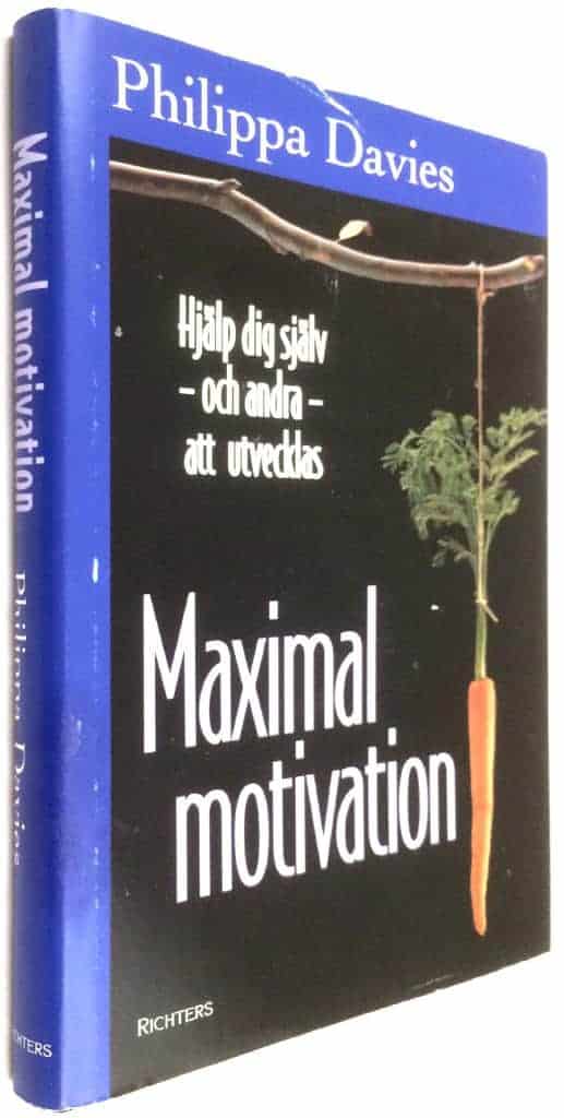 Philippa Davies : Maximal motivation Hjälp dig själv -och andra- att utvecklas