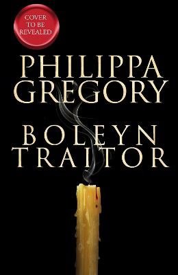 Philippa Gregory : Boleyn Traitor