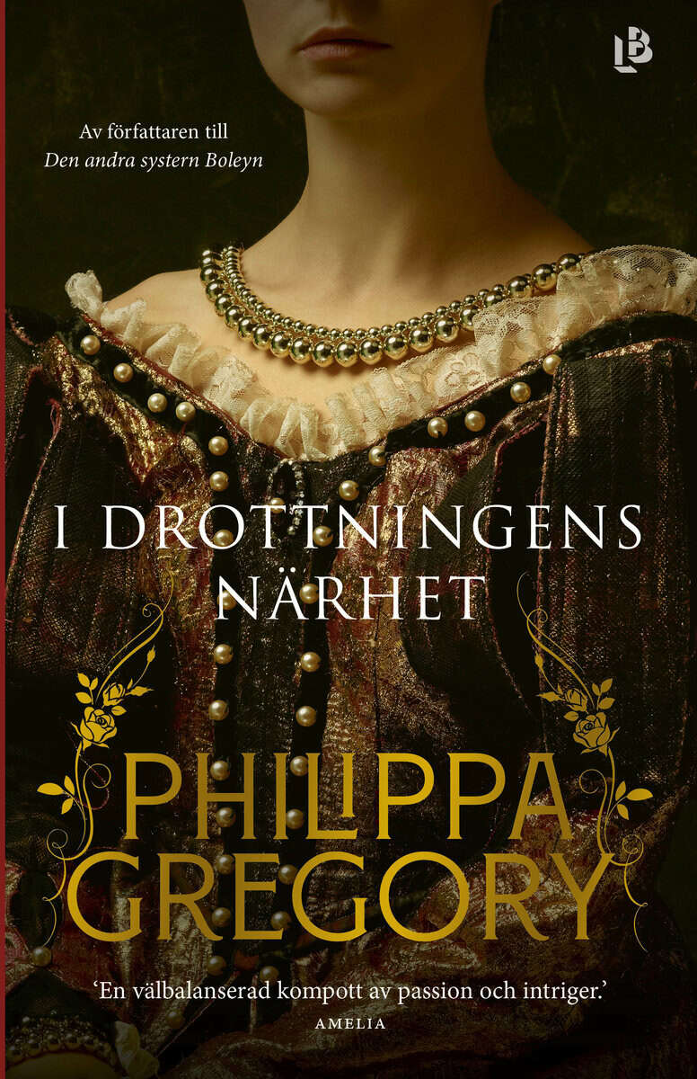 Philippa Gregory : I drottningens närhet