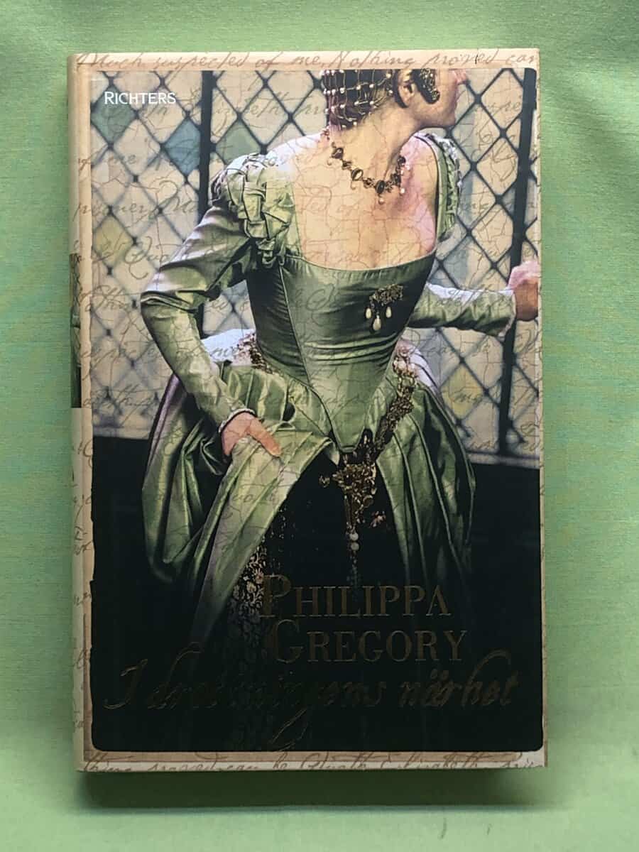Philippa Gregory : I drottningens närhet
