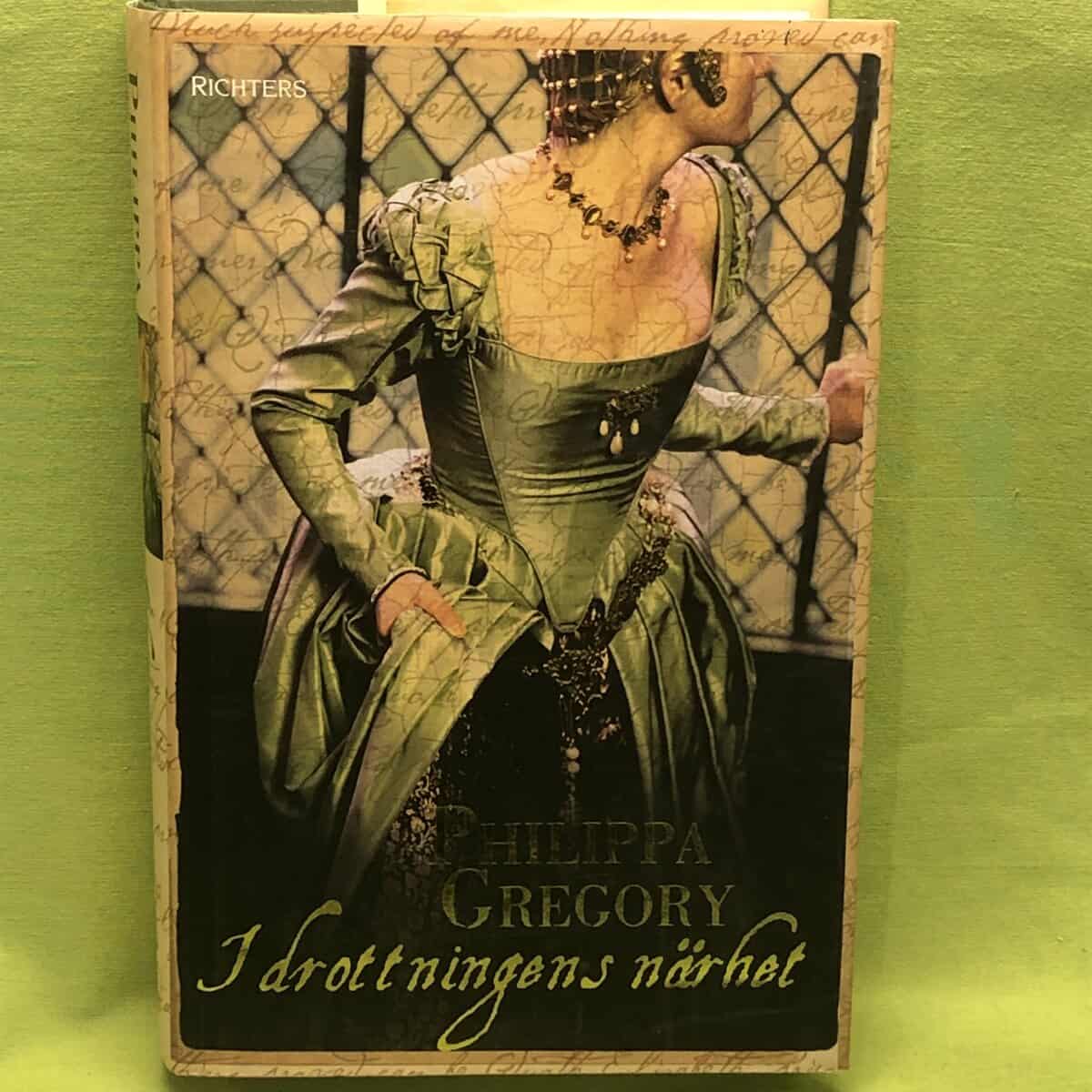 Philippa Gregory : I drottningens närhet