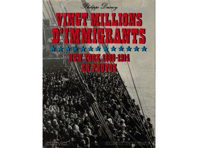 Philippe Dasnoy : Vingt millions d'immigrants. New York 1880-1914 en photos