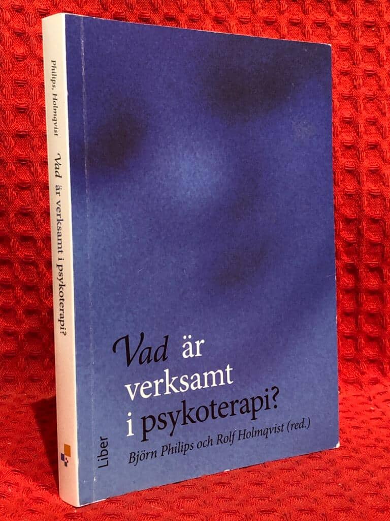 Philips, Björn ; Holmqvist, Rolf : Vad är verksamt i psykoterapi?