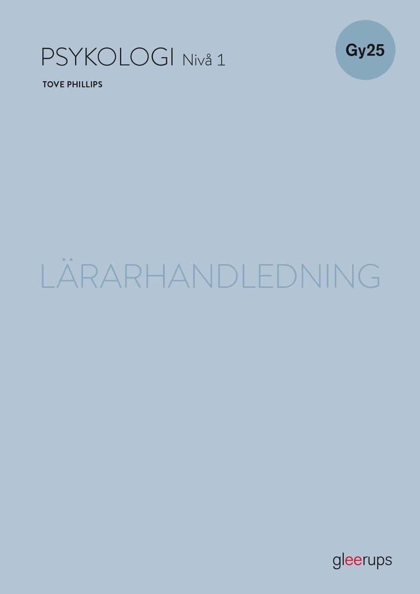 Phillips, Tove ; Arnberg, Malin : Psykologi 1, lärarhandledning, Gy25
