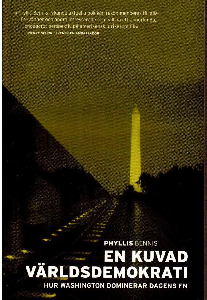 Phyllis Bennis : En kuvad världsdemokrati - hur Washington dominerar dagens FN