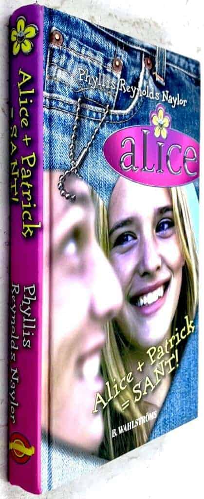 Phyllis Reynolds Naylor : Alice + Patrick = sant! - Alice - Bok 7