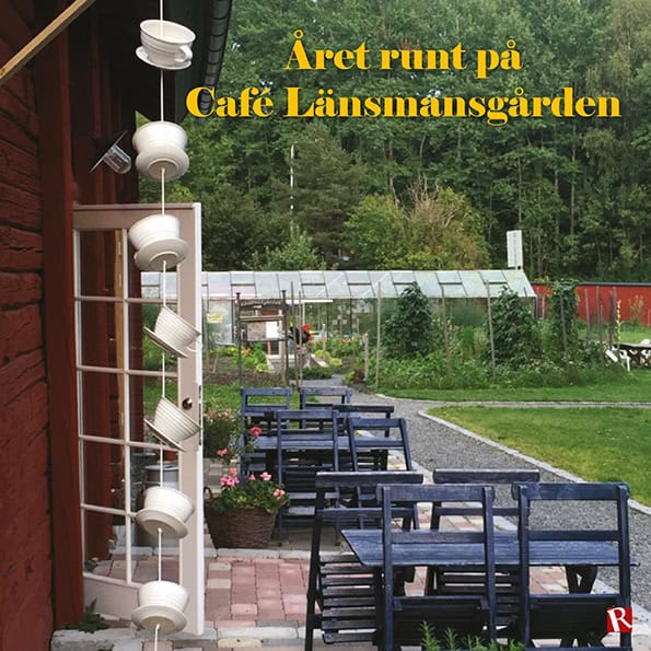 Pia Anagrius : Året runt på Café Länsmansgården