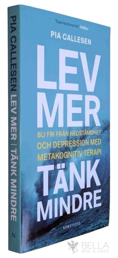 Pia Callesen : Lev mer, tänk mindre