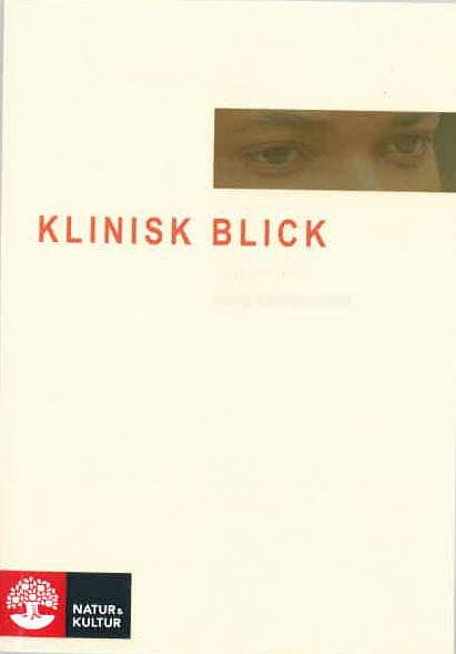 Pia Dellson : Klinisk blick : reflexioner kring läkekonsten