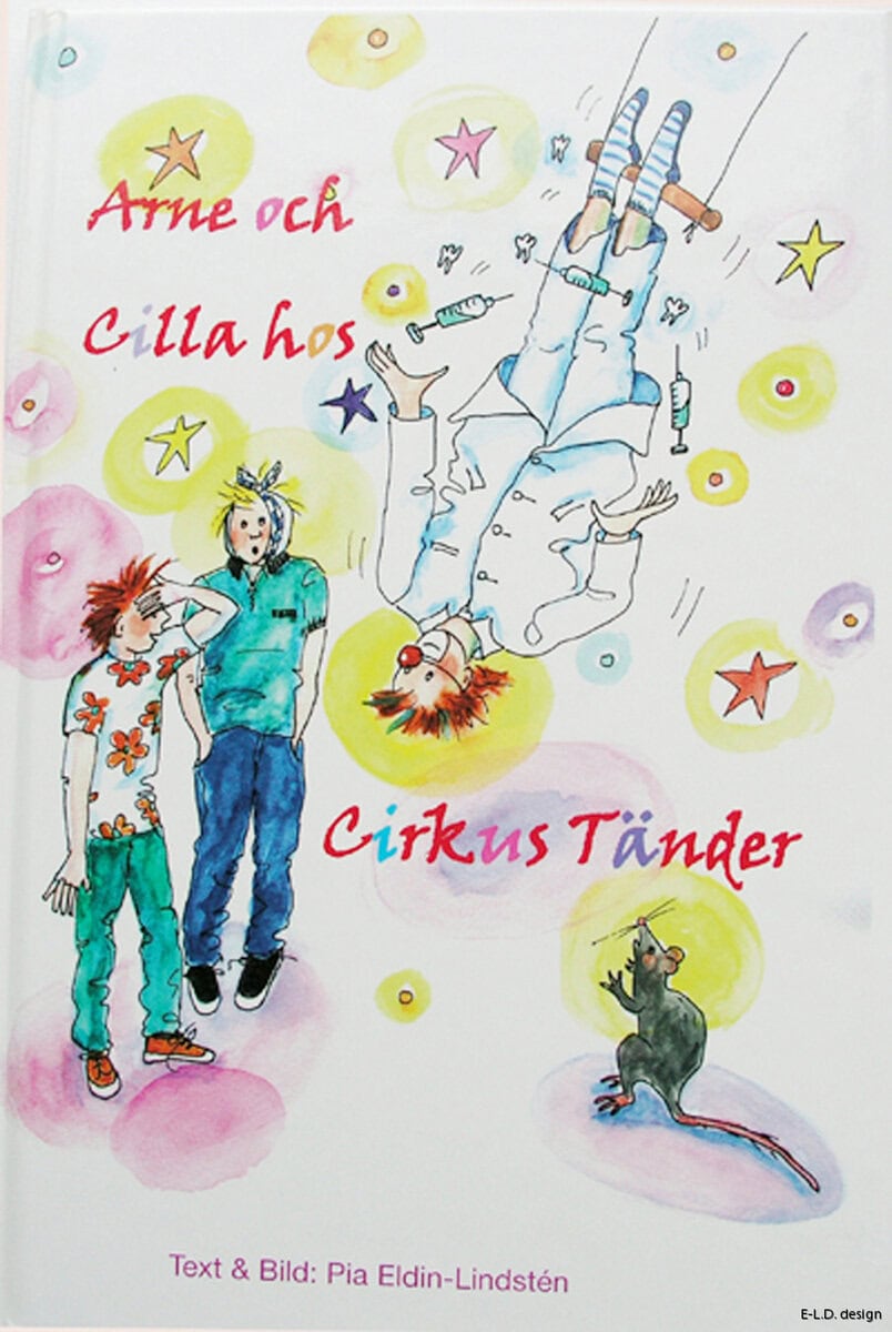 Pia Eldin-Lindsten : Arne och Cilla hos cirkus tänder