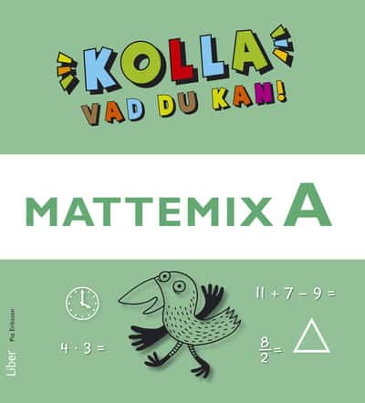 Pia Eriksson : Kolla vad du kan Mattemix A