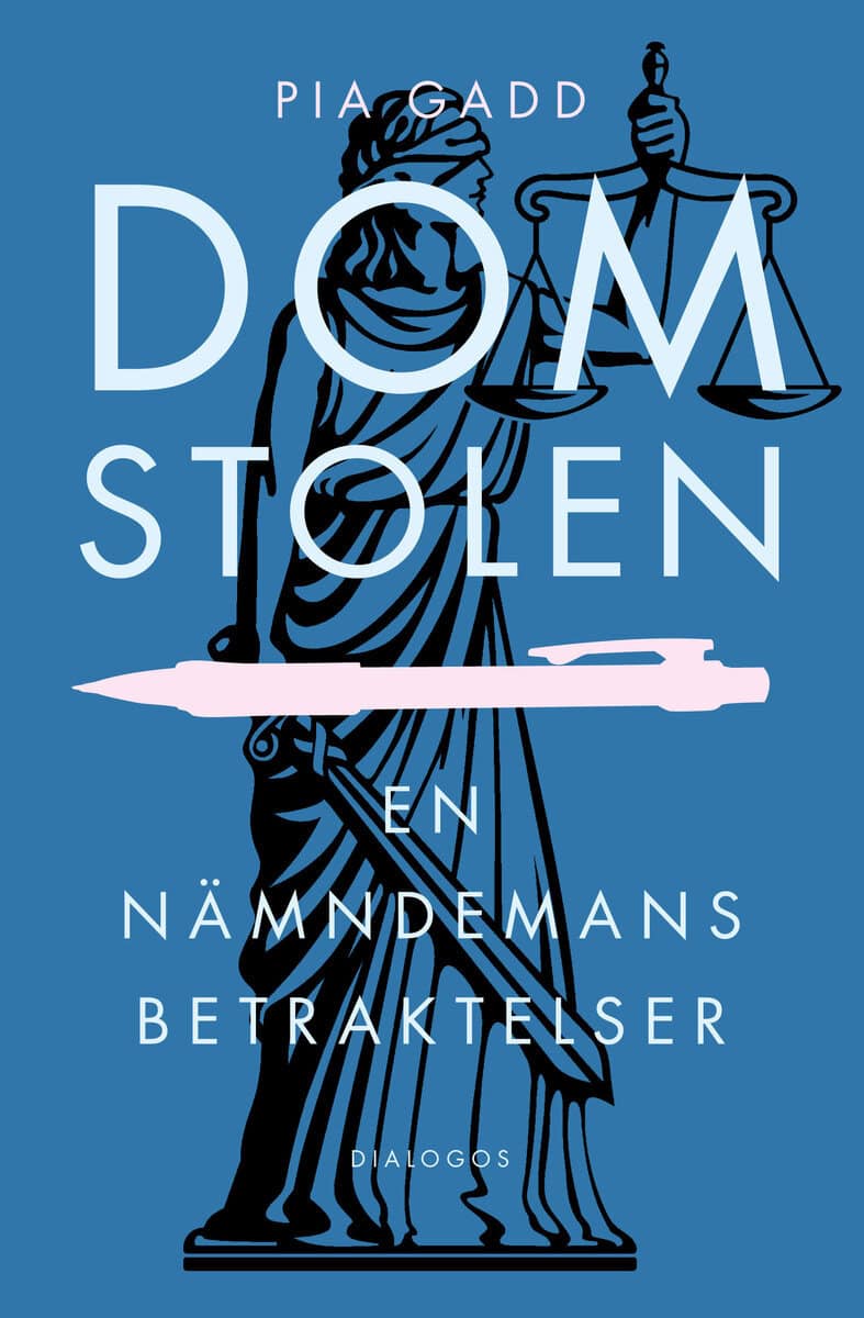 Pia Gadd : Domstolen : en nämndemans betraktelser