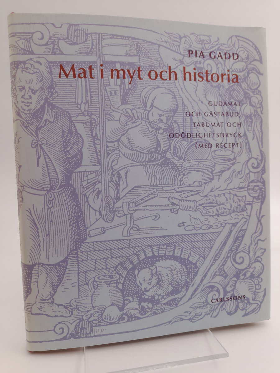 Pia Gadd : Mat i myt och historia