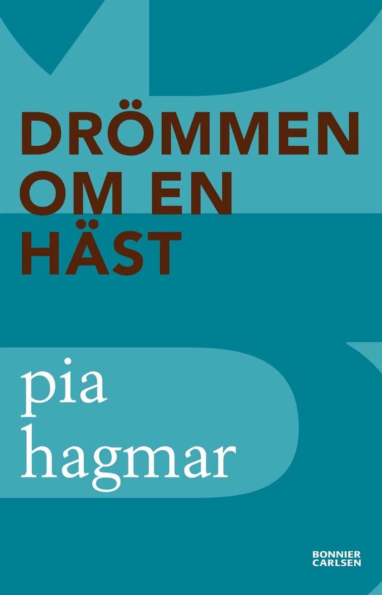 Pia Hagmar : Drömmen om en häst