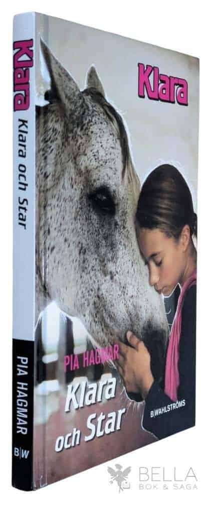 Pia Hagmar : Klara och Star - Klara - Bok 13