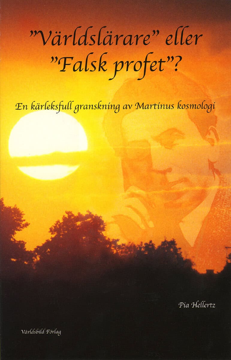 Pia Hellertz : Världslärare eller falsk profet? : en kärleksfull granskning av Martinus kosmologi